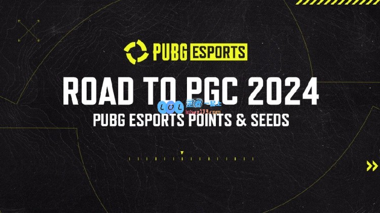 2024PGC之路——PUBG电竞积分分布：PCL两个席位直邀