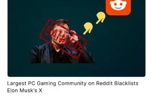 Reddit最大PC游戏社区决定屏蔽X平台：因其充斥着仇恨与毒性内容